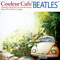 ＤＪ　ＫＧＯ　ａｋａ　Ｔａｎａｋａ　Ｋｅｉｇｏ「 Ｃｏｕｌｅｕｒ　Ｃａｆｅ　“ＢＥＡＴＬＥＳ”　Ｍｉｘｅｄ　ｂｙ　ＤＪ　ＫＧＯ　ａｋａ　Ｔａｎａｋａ　Ｋｅｉｇｏ　Ｂｏｓｓａ　Ｍｉｘ　３２　Ｃｏｖｅｒ　Ｓｏｎｇｓ」