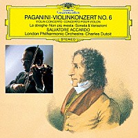 サルヴァトーレ・アッカルド「 パガニーニ：ヴァイオリン協奏曲第６番　ヴァイグルの主題による変奏つきソナタ／≪シンデレラ≫の主題による序奏と変奏曲　変奏曲≪魔女たちの踊り≫」