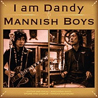 ＭＡＮＮＩＳＨ　ＢＯＹＳ「 Ｉ　ａｍ　Ｄａｎｄｙ」