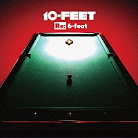 １０－ＦＥＥＴ「 Ｒｅ：　６－ｆｅａｔ」