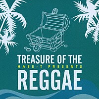 （Ｖ．Ａ．）「 ＨＡＳＥ－Ｔ　ＰＲＥＳＥＮＴＳ　ＴＲＥＡＳＵＲＥ　ＯＦ　ＴＨＥ　ＲＥＧＧＡＥ」