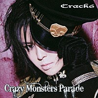 Ｃｒａｃｋ６「 Ｃｒａｚｙ　Ｍｏｎｓｔｅｒｓ　Ｐａｒａｄｅ」