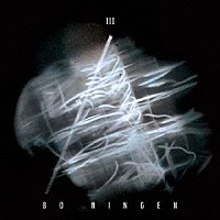 ＢＯ　ＮＩＮＧＥＮ「 Ⅲ」