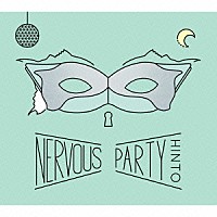 ＨＩＮＴＯ「 ＮＥＲＶＯＵＳ　ＰＡＲＴＹ」