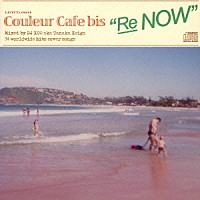 ＤＪ　ＫＧＯ　ａｋａ　Ｔａｎａｋａ　Ｋｅｉｇｏ「 Ｃｏｕｌｅｕｒ　Ｃａｆｅ　ｂｉｓ　“Ｒｅ　ＮＯＷ”　Ｍｉｘｅｄ　ｂｙ　ＤＪ　ＫＧＯ　ａｋａ　Ｔａｎａｋａ　Ｋｅｉｇｏ　３４　ｗｏｒｌｄｗｉｄｅ　ｈｉｔｓ　ｃｏｖｅｒ　ｓｏｎｇｓ」