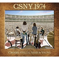 クロスビー、スティルス、ナッシュ＆ヤング「 ＣＳＮＹ　１９７４　エッセンシャル」