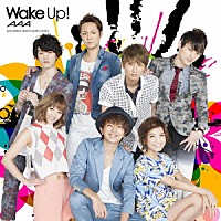 ＡＡＡ「 Ｗａｋｅ　ｕｐ！」