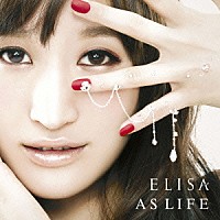 ＥＬＩＳＡ「 ＡＳ　ＬＩＦＥ」