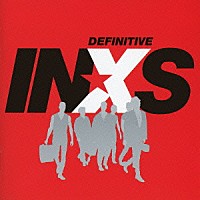 ＩＮＸＳ「 デフィニティヴ　ＩＮＸＳ：ザ・ベスト」