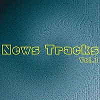 （Ｖ．Ａ．）「 Ｎｅｗｓ　Ｔｒａｃｋｓ　Ｖｏｌ．１」