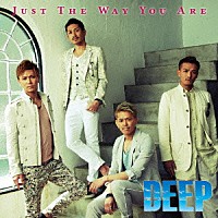 ＤＥＥＰ「 ＪＵＳＴ　ＴＨＥ　ＷＡＹ　ＹＯＵ　ＡＲＥ」