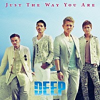 ＤＥＥＰ「 ＪＵＳＴ　ＴＨＥ　ＷＡＹ　ＹＯＵ　ＡＲＥ」