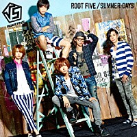 ＲＯＯＴ　ＦＩＶＥ「 ＳＵＭＭＥＲ　ＤＡＹＳ」