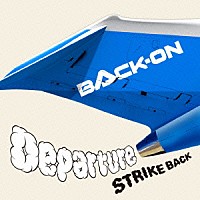 ＢＡＣＫ－ＯＮ「 Ｄｅｐａｒｔｕｒｅ／ＳＴＲＩＫＥ　ＢＡＣＫ」