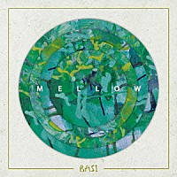 ＢＡＳＩ「 ＭＥＬＬＯＷ」