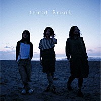 ｔｒｉｃｏｔ「 Ｂｒｅａｋ」