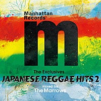 （Ｖ．Ａ．）「 Ｍａｎｈａｔｔａｎ　Ｒｅｃｏｒｄｓ　Ｔｈｅ　Ｅｘｃｌｕｓｉｖｅｓ　Ｊａｐａｎｅｓｅ　Ｒｅｇｇａｅ　Ｈｉｔｓ　ｖｏｌ．２」