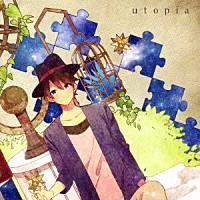 ゆう十「 ｕｔｏｐｉａ」