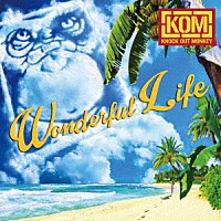 ＫＮＯＣＫ　ＯＵＴ　ＭＯＮＫＥＹ「 Ｗｏｎｄｅｒｆｕｌ　Ｌｉｆｅ」