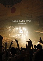 ［Ａｌｅｘａｎｄｒｏｓ］「 ［Ａｌｅｘａｎｄｒｏｓ］　Ｌｉｖｅ　ａｔ　Ｂｕｄｏｋａｎ　２０１４」