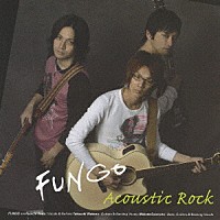 ＦＵＮＧＯ「 アコースティック　ロック」