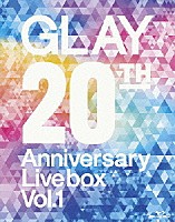 ＧＬＡＹ「 ＧＬＡＹ　２０ｔｈ　Ａｎｎｉｖｅｒｓａｒｙ　ＬＩＶＥ　ＢＯＸ　ＶＯＬ．１」