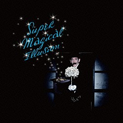 ＳＴＲＡＩＧＨＴＥＮＥＲ「Ｓｕｐｅｒ　Ｍａｇｉｃａｌ　Ｉｌｌｕｓｉｏｎ」