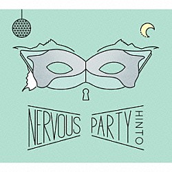 ＨＩＮＴＯ「ＮＥＲＶＯＵＳ　ＰＡＲＴＹ」