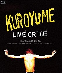 黒夢「ＬＩＶＥ　ＯＲ　ＤＩＥ　Ｃｏｒｋｓｃｒｅｗ　Ａ　Ｇｏ　Ｇｏ」