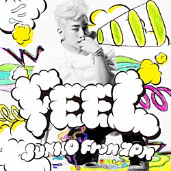 ＪＵＮＨＯ（Ｆｒｏｍ　２ＰＭ）「ＦＥＥＬ」