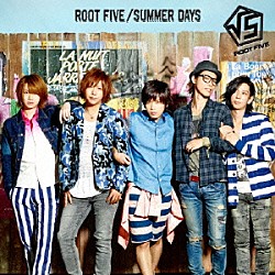 ＲＯＯＴ　ＦＩＶＥ「ＳＵＭＭＥＲ　ＤＡＹＳ」