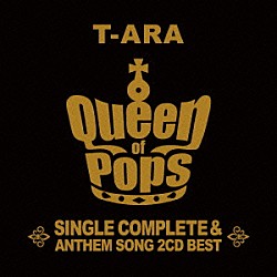 Ｔ－ＡＲＡ「Ｔ－ＡＲＡ　ＳＩＮＧＬＥ　ＣＯＭＰＬＥＴＥ　＆　ＡＮＴＨＥＭ　ＳＯＮＧ　２ＣＤ　ＢＥＳＴ　Ｑｕｅｅｎ　ｏｆ　Ｐｏｐｓ」