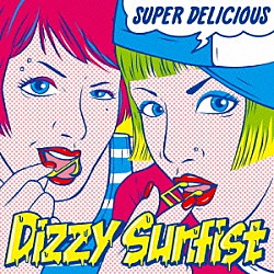 Ｄｉｚｚｙ　Ｓｕｎｆｉｓｔ「ＳＵＰＥＲ　ＤＥＬＩＣＩＯＵＳ」