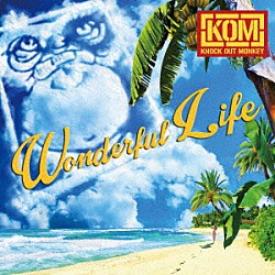 ＫＮＯＣＫ　ＯＵＴ　ＭＯＮＫＥＹ「Ｗｏｎｄｅｒｆｕｌ　Ｌｉｆｅ」