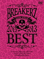 ＢＲＥＡＫＥＲＺ「ＢＲＥＡＫＥＲＺ　ＬＩＶＥ　ＴＯＵＲ　２０１２－２０１３　“ＢＥＳＴ”　－ＬＩＶＥ　ＨＯＵＳＥ　ＣＯＬＬＥＣＴＩＯＮ－　＆　－ＨＡＬＬ　ＣＯＬＬＥＣＴＩＯＮ－　ＣＯＭＰＬＥＴＥ　ＢＯＸ」