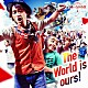 ナオト・インティライミ「Ｔｈｅ　Ｗｏｒｌｄ　ｉｓ　ｏｕｒｓ　！」