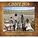 クロスビー、スティルス、ナッシュ＆ヤング「ＣＳＮＹ　１９７４」