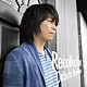 浪川大輔「Ｒｅｃｏｌｌｅｃｔｉｏｎ」