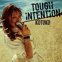 ＫＯＴＯＫＯ「 ＴＯＵＧＨ　ＩＮＴＥＮＴＩＯＮ」