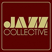 ＪＡＺＺ　ＣＯＬＬＥＣＴＩＶＥ「 ＣＯＬＬＡＧＥ」