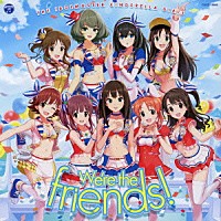 ＴＨＥ　ＩＤＯＬＭ＠ＳＴＥＲ　ＣＩＮＤＥＲＥＬＬＡ　ＧＩＲＬＳ「 ＴＨＥ　ＩＤＯＬＭ＠ＳＴＥＲ　ＣＩＮＤＥＲＥＬＬＡ　ＭＡＳＴＥＲ　Ｗｅ’ｒｅ　ｔｈｅ　ｆｒｉｅｎｄｓ！」