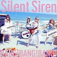 Ｓｉｌｅｎｔ　Ｓｉｒｅｎ「 ＢＡＮＧ！ＢＡＮＧ！ＢＡＮＧ！」