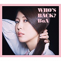 ＢｏＡ「 ＷＨＯ’Ｓ　ＢＡＣＫ？」