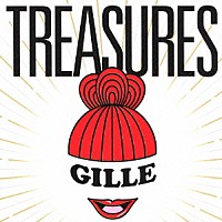 ＧＩＬＬＥ「 ＴＲＥＡＳＵＲＥＳ」