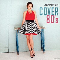 ジェニファー「 ＣＯＶＥＲ　８０’ｓ」
