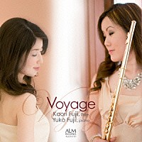 藤井香織＆藤井裕子「 Ｖｏｙａｇｅ」