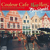 ＤＪ　ＫＧＯ　ａｋａ　Ｔａｎａｋａ　Ｋｅｉｇｏ「 Ｃｏｕｌｅｕｒ　Ｃａｆｅ　Ｍｅｒｒｙ　Ｍｅｒｒｙ　Ｃｈｒｉｓｔｍａｓ　Ｂｏｓｓａ　Ｍｉｘ　３４　Ｃｏｖｅｒ　Ｓｏｎｇｓ　Ｍｉｘｅｄ　ｂｙ　ＤＪ　ＫＧＯ　ａｋａ　Ｔａｎａｋａ　ｋｅｉｇｏ」