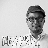 ＭＩＳＴＡ　Ｏ．Ｋ．Ｉ「 Ｂ－ＢＯＹ　ＳＴＡＮＣＥ」