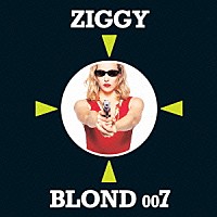 ＺＩＧＧＹ「 ＢＬＯＮＤ　００７」