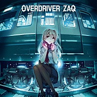 ＺＡＱ「 ＯＶＥＲＤＲＩＶＥＲ」